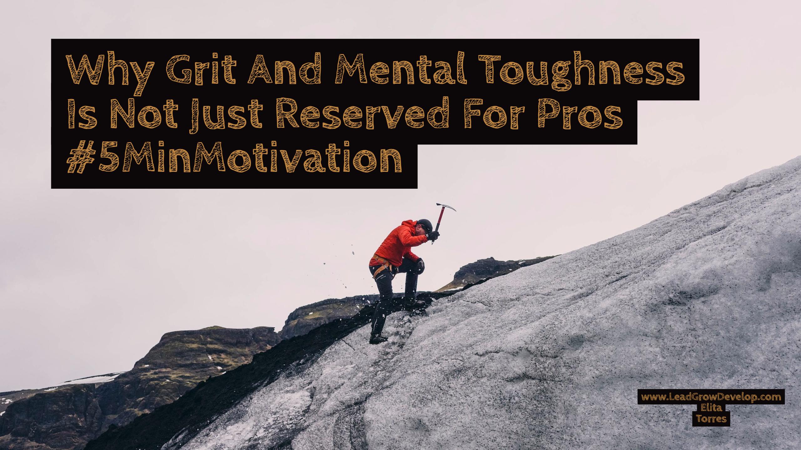 Why-Grit-and-Mental-Toughness-is-not-just-Reserved-for-Pros