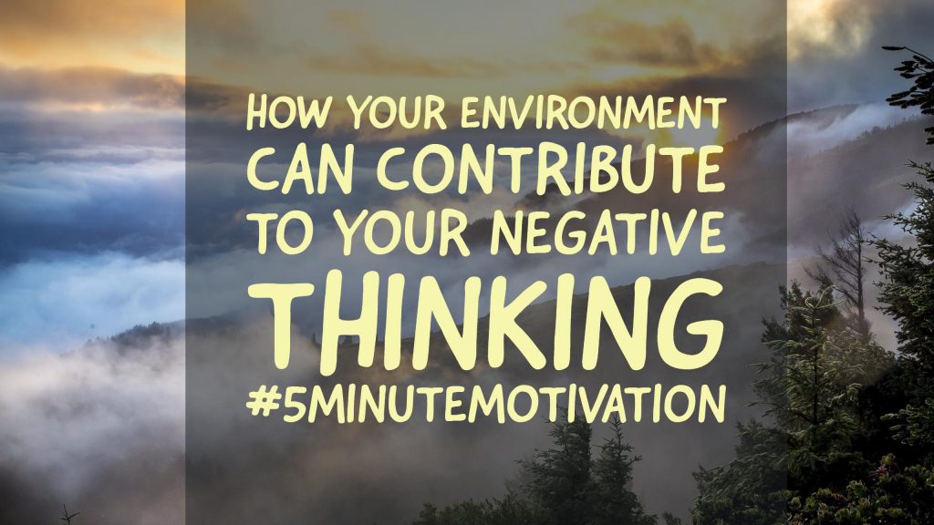 environment-can-contribute-to-negative-thinking