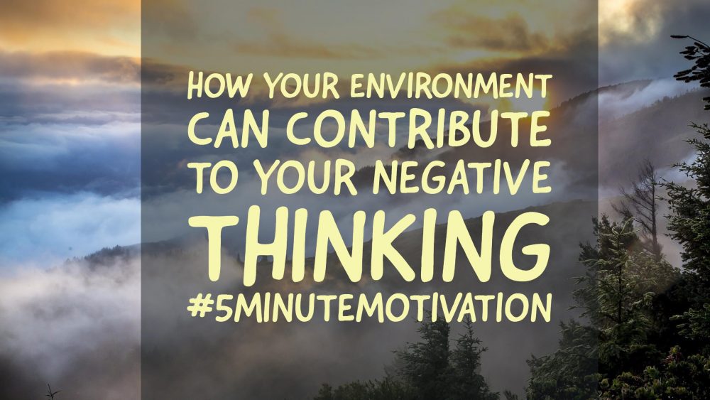 environment-can-contribute-to-negative-thinking