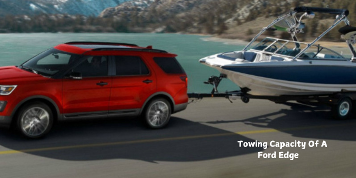 Towing Capacity Of A Ford Edge (1)