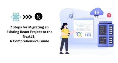 7 Steps for Migrating an Existing React Project to the NextJS: A ...