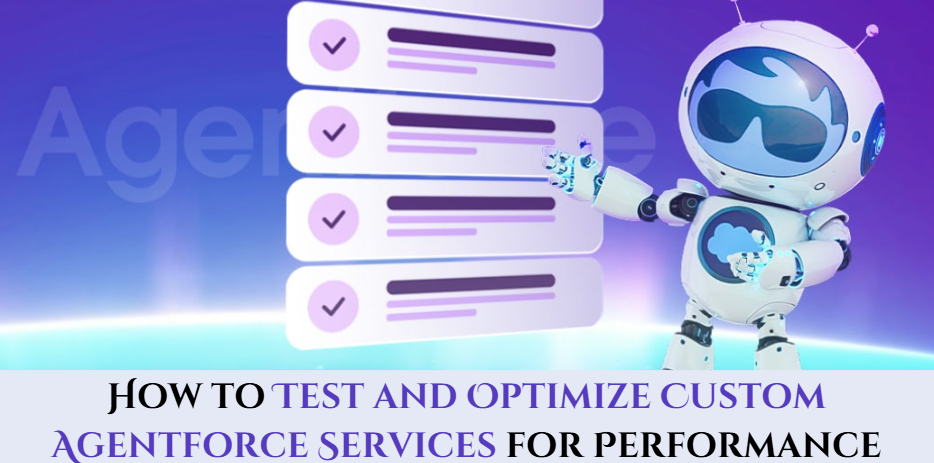 how to test and optimize custom agentforce services for performance