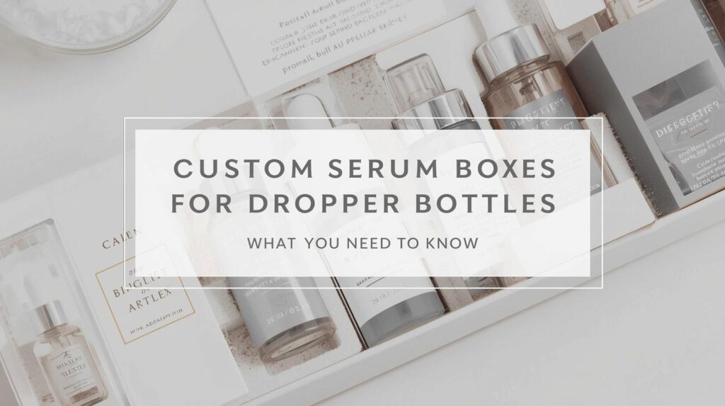 Custom Serum Boxes
