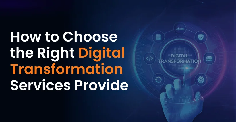How to Choose the Right Digital Transformation Services Provide - Lead Grow Develop - Business, Technology, Personal Development How to Choose the Right Digital Transformation Services Provide