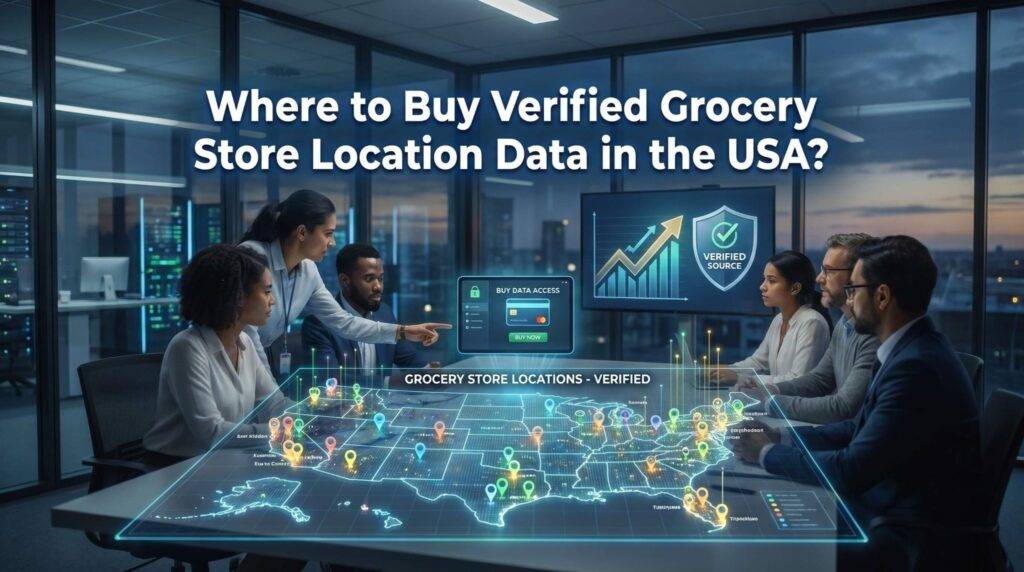 Where to Buy Verified Grocery Store Location Data in the USA?