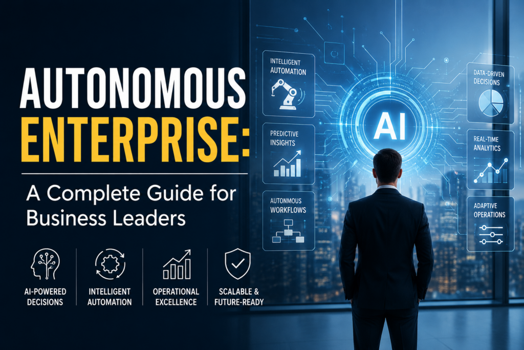 image - Lead Grow Develop - Business, Technology, Personal Development Business executive faces a futuristic AI interface titled 'Autonomous Enterprise: A Complete Guide for Business Leaders' with icons for AI, automation, and analytics in the background.