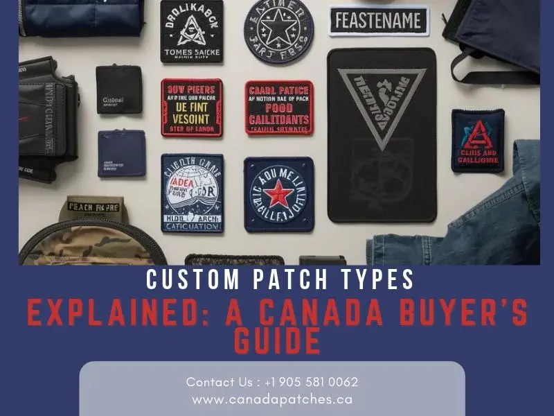 Custom Patch Types Explained A Canada Buyer's Guide